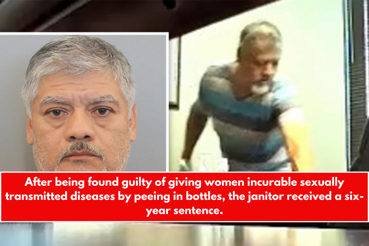 After being found guilty of giving women incurable sexually transmitted diseases by peeing in bottles, the janitor received a six-year sentence.