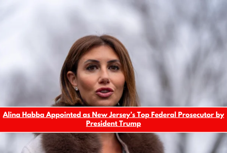 Alina Habba Appointed as New Jersey’s Top Federal Prosecutor by President Trump