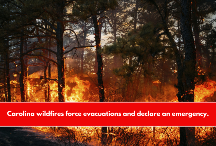 Carolina wildfires force evacuations and declare an emergency.