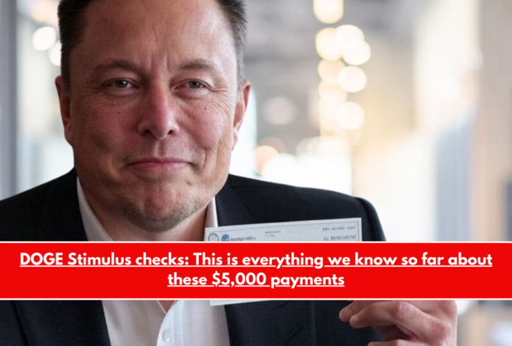 DOGE Stimulus checks This is everything we know so far about these $5,000 payments