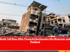 Death Toll Rises After Powerful Earthquake Hits Myanmar and Thailand
