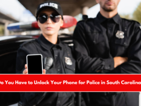 Do You Have to Unlock Your Phone for Police in South Carolina