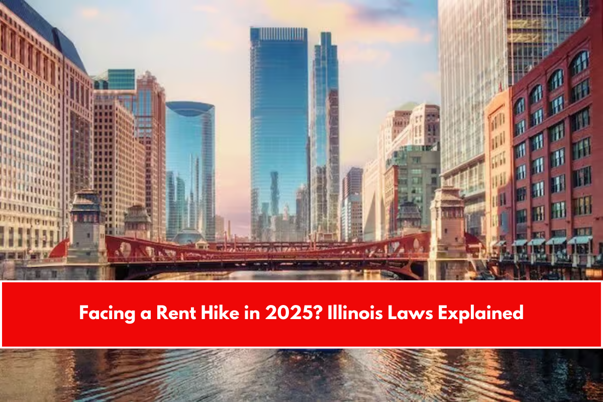 Facing a Rent Hike in 2025 Illinois Laws Explained