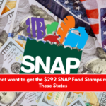 Families that want to get the $292 SNAP Food Stamps must live in These States