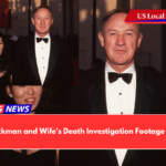 Gene Hackman and Wife's Death Investigation Footage Released
