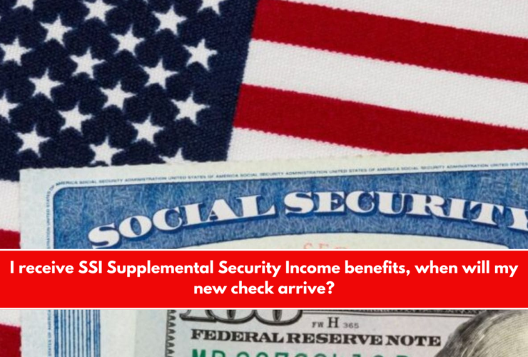 I receive SSI Supplemental Security Income benefits, when will my new check arrive