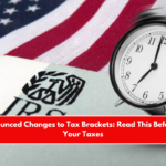 IRS Announced Changes to Tax Brackets Read This Before Filing Your Taxes