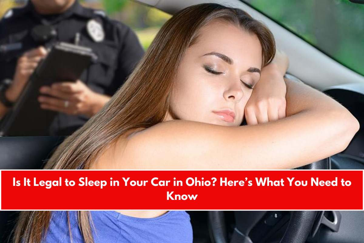 Is It Legal to Sleep in Your Car in Ohio Here’s What You Need to Know
