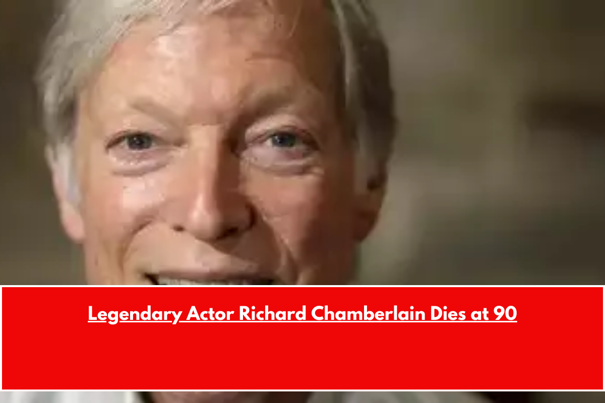Legendary Actor Richard Chamberlain Dies at 90
