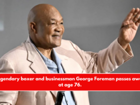 Legendary boxer and businessman George Foreman passes away at age 76.