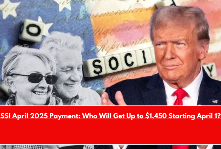 SSI April 2025 Payment Who Will Get Up to $1,450 Starting April 1