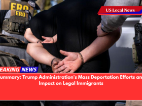 Summary Trump Administration's Mass Deportation Efforts and Impact on Legal Immigrants