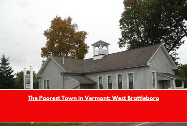 The Poorest Town in Vermont West Brattleboro