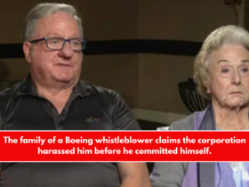 The family of a Boeing whistleblower claims the corporation harassed him before he committed himself.