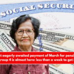 The most eagerly awaited payment of March for pensioners in group 4 is almost here less than a week to get it