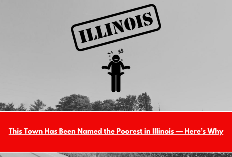 This Town Has Been Named the Poorest in Illinois — Here’s Why