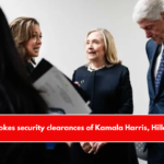 Trump revokes security clearances of Kamala Harris, Hillary Clinton