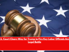 U.S. Court Clears Way for Trump to Fire Key Labor Officials Amid Legal Battle