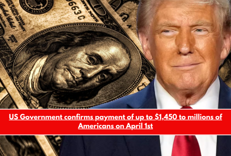 US Government confirms payment of up to $1,450 to millions of Americans on April 1st