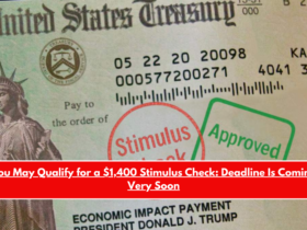 You May Qualify for a $1,400 Stimulus Check Deadline Is Coming Very Soon