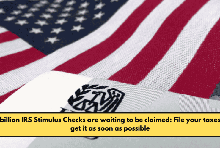 $1 billion IRS Stimulus Checks are waiting to be claimed: File your taxes to get it as soon as possible