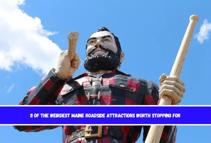 11 of the Weirdest Maine Roadside Attractions Worth Stopping For