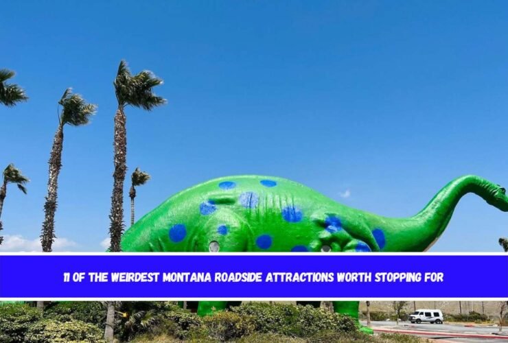 11 of the Weirdest Montana Roadside Attractions Worth Stopping For