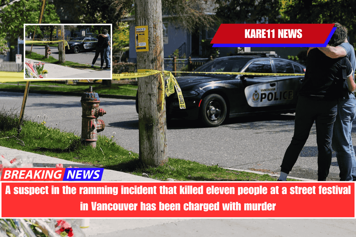 A suspect in the ramming incident that killed eleven people at a street festival in Vancouver has been charged with murder