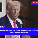 Appeals court clears the path for the Trump administration to terminate thousands of probationary employees