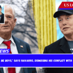 Boys will be boys, says Navarro, dismissing his conflict with Elon Musk