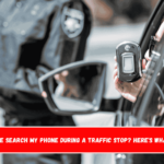 Can Texas Police Search My Phone During a Traffic Stop Here's What the Law Says