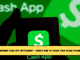 Confirmed Cash App settlement – Here’s how to track your $2,500 payment