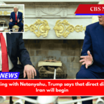 During a meeting with Netanyahu, Trump says that direct discussions with Iran will begin