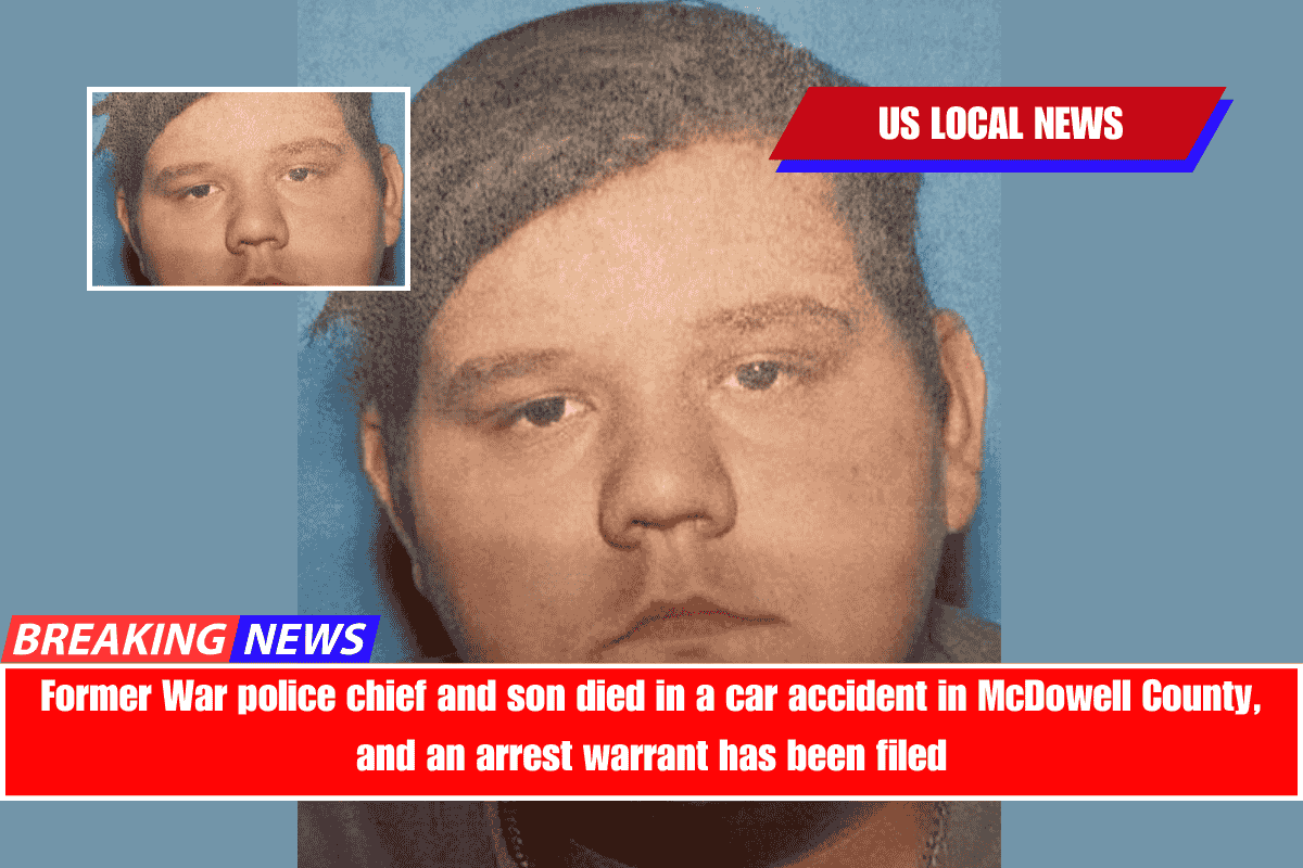 Former War police chief and son died in a car accident in McDowell County, and an arrest warrant has been filed