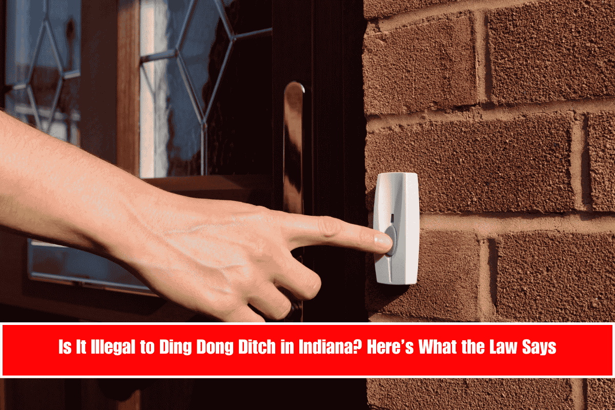 Is It Illegal to Ding Dong Ditch in Indiana Here’s What the Law Says