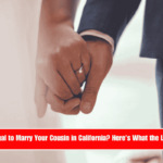 Is It Illegal to Marry Your Cousin in California Here's What the Law Says
