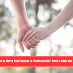Is It Illegal to Marry Your Cousin in Pennsylvania Here's What the Law Says
