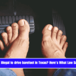Is it illegal to drive barefoot in Texas Here's What Law Says!