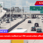 Local businesses remain resilient as I-94 construction affects commuting