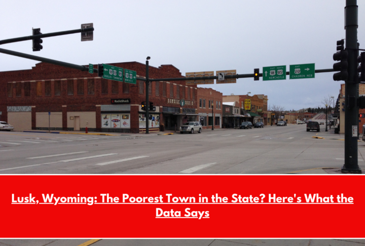 Lusk, Wyoming The Poorest Town in the State Here's What the Data Says