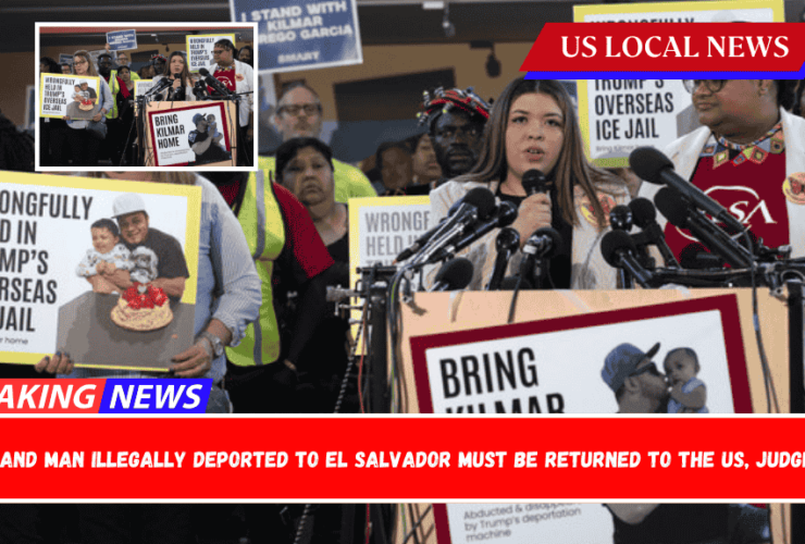 Maryland man illegally deported to El Salvador must be returned to the US, judge says