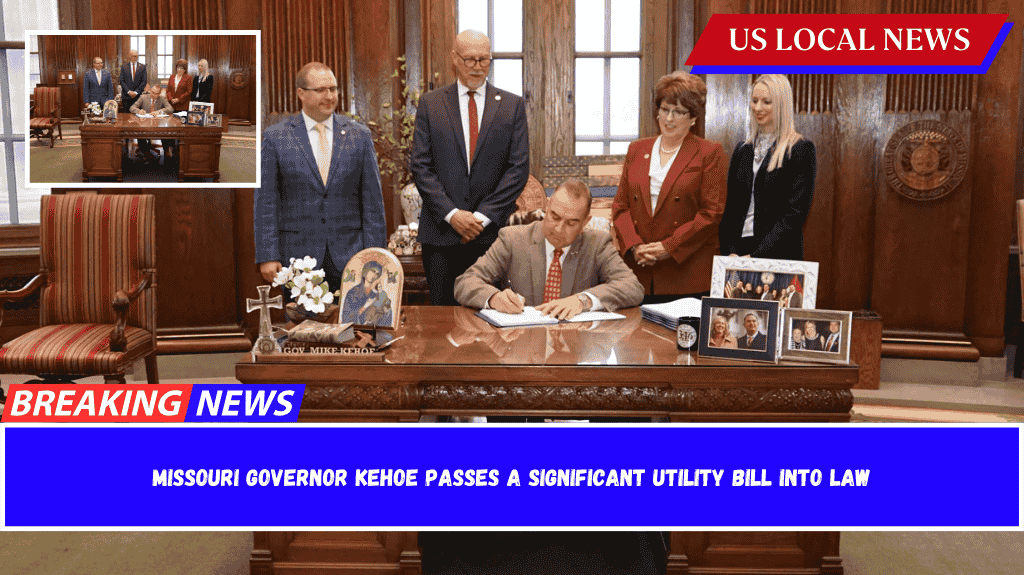 Missouri Governor Kehoe passes a significant utility bill into law