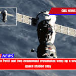NASA's Don Pettit and two cosmonaut crewmates wrap up a seven-month space station stay