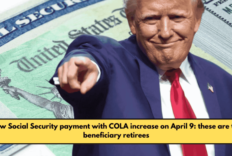 New Social Security payment with COLA increase on April 9 these are the beneficiary retirees