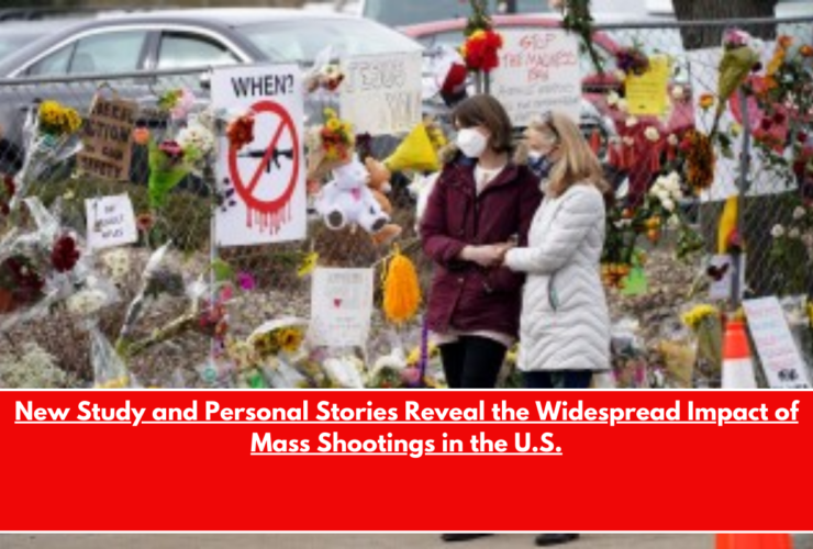New Study and Personal Stories Reveal the Widespread Impact of Mass Shootings in the U.S.