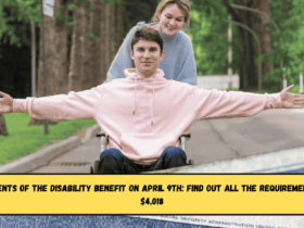 New payments of the Disability benefit on April 9th find out all the requirements to get $4,018