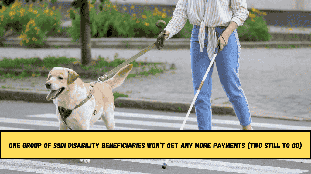 One Group of SSDI Disability Beneficiaries Won’t Get Any More Payments (Two Still to Go)