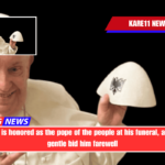 Pope Francis is honored as the pope of the people at his funeral, as mighty and gentle bid him farewell