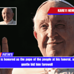 Pope Francis is honored as the pope of the people at his funeral, as mighty and gentle bid him farewell