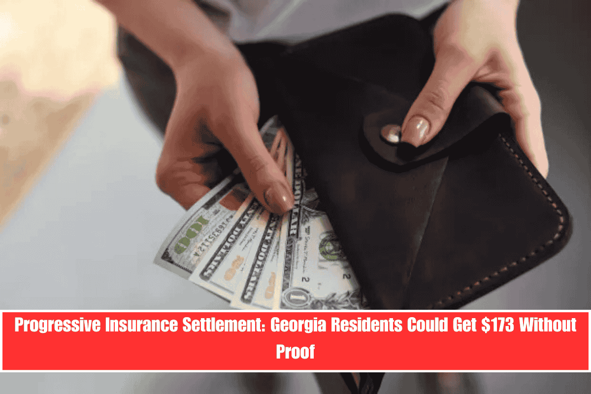 Progressive Insurance Settlement Georgia Residents Could Get $173 Without Proof